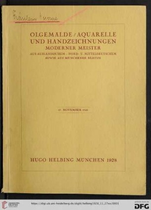 Ölgemälde, Aquarelle und Handzeichnungen moderner Meister : aus ausländischem, nord- und mitteldeutschem sowie aus Münchener Besitze; Auktion in der Galerie Hugo Helbing, München, 27. November 1928
