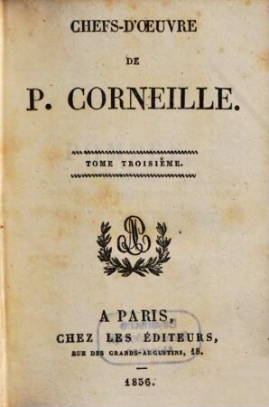 Chefs-d'oeuvre de P. Corneille, 3