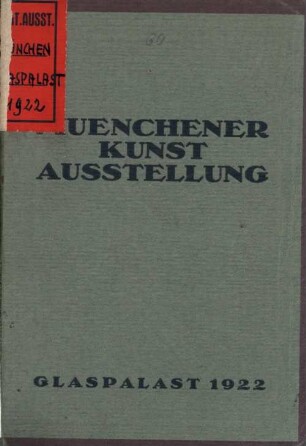 Münchener Kunstausstellung 1922 im Glaspalast : 1. Juni bis 30. September ; offizieller Katalog