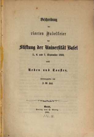 Beschreibung der vierten Jubelfeier der Stiftung der Universität Basel : 5., 6. und 7. September 1860, nebst Reden und Toasten