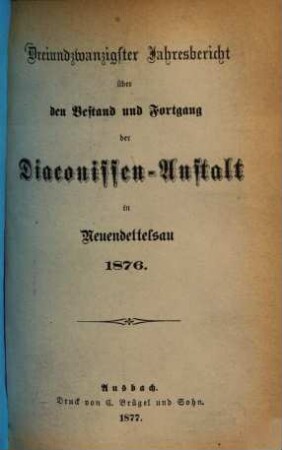 Jahresbericht der Evang.-Luth. Diakonissenanstalt Neuendettelsau : Bestand und Fortgang, 23. 1876 (1877)