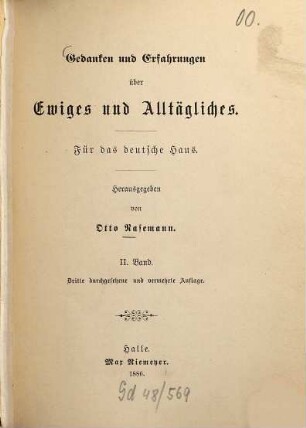 Gedanken und Erfahrungen über Ewiges und Alltägliches : für das deutsche Haus, 2