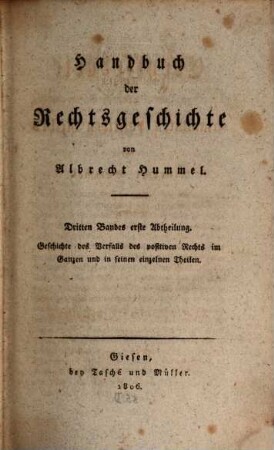 Encyklopädie des gesammten positiven Rechts, 3,1. Geschichte des Verfalls des positiven Rechts im Ganzen und in seinen einzelnen Theilen ; 1