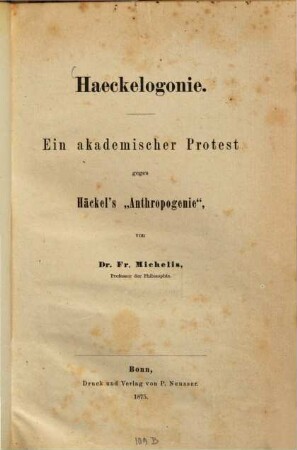 Haeckelogonie : Ein akademischer Protest gegen Häckel's "Anthropogenie"