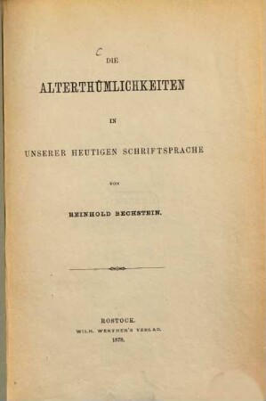 Die Alterthümlichkeiten in unserer heutigen Schriftsprache