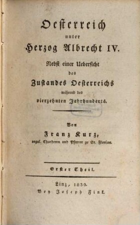 Oesterreich unter Herzog Albrecht IV. : nebst einer Uebersicht des Zustandes Oesterreichs während des vierzehnten Jahrhunderts, 1