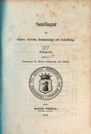 Samlingar till Skånes historia, fornkunskap och beskrifning : tidskrift. [5.] 1871
