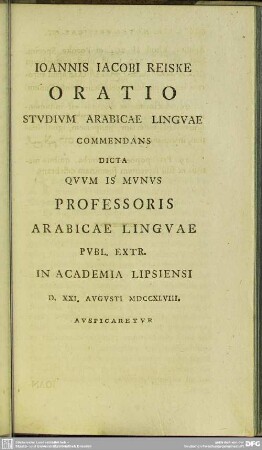 Cum Eiusdem Oratione De Studio Arabicae Linguae : Ioannis Iacobi Reiske Oratio Studium Arabicae Linguae