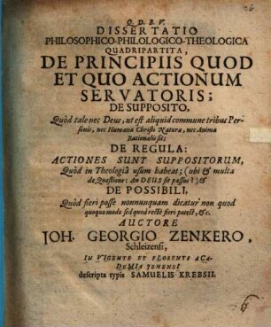 Diss. philos. philol. theol. tripartita De principiis, quod et quo actionum Servatoris