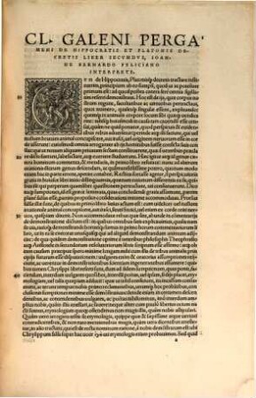 Clavdii Galeni Pergameni De Hippocratis Et Platonis decretis opus eruditum, & philosophis & medicis utilissimum : nouem libris (quorum primus desideratur) comprehensum, iam[que] recens latinitate donatum