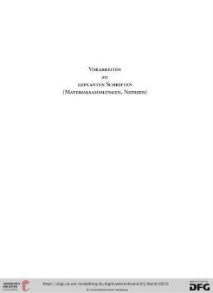 Vorarbeiten zu geplanten Schriften (Materialsammlungen, Notizen)