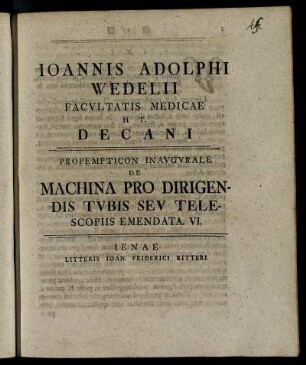 6: Ioannis Adolphi Wedelii ... Propempticon Inavgvrale De Machina Pro Dirigendis Tvbis Astronomicis Emendata. 6