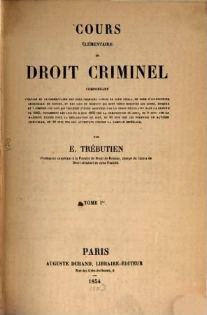 Cours élémentaire de droit criminel, T. 1