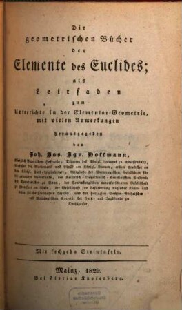 Die geometrischen Bücher der Elementa des Euclides : als Leitfaden zum Unterrichte in der Elementar-Geometrie