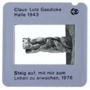 Gaedicke, Steig auf, mit mir zum Leben zu erwachen, Bruder! (Pablo Neruda)