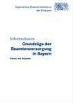 Grundzüge der Beamtenversorgung in Bayern : Fakten und Beispiele