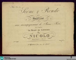 Scene & rondo pour soprano : avec accompagnement de piano-forte de l'opéra: Le billet de lotterie
