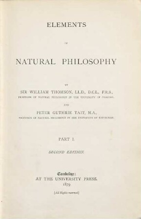 Elements of natural philosophy : by William Thomson and Peter Guthrie Tait, 1