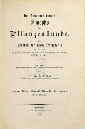 Synopsis der Pflanzenkunde : ein Handbuch für höhere Lehranstalten und für Alle, welche sich wissenschaftlich mit der Naturgeschichte der Pflanzen beschäftigen wollen, 2. Specielle Botanik, Phanerogamen
