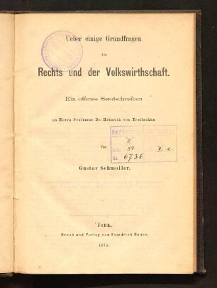 Über einige Grundfragen des Rechts und der Volkswirthschaft : ein offenes Sendschreiben an Herrn Professor Doktor Heinrich von Treitschke