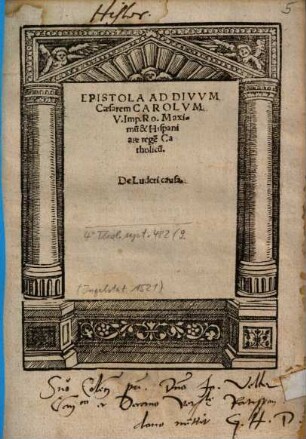 Epistola Ad Divvm Caesarem Carolvm V. Imp. Ro. Maximu[m] & Hispaniar[um] rege[m] Catholicu[m], De Luderi causa