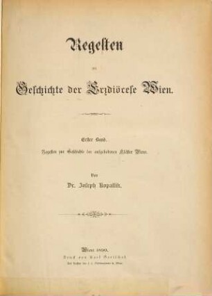 Regesten zur Geschichte der Erzdiöcese Wien, 1. Regesten zur Geschichte der aufgehobenen Klöster Wiens