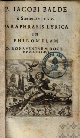 P. Iacobi Balde è Societate Iesv, Paraphrasis Lyrica In Philomelam D. Bonaventvrae Doct. Ecclesiae