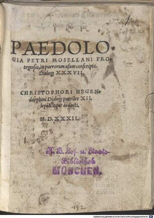 Paedologia Petri Mosellani Protegensis in puerorum usum conscripta : Dialogi XXXVII