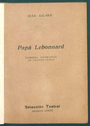 Papá Lebonnard : comedia dramática en cuatro actos