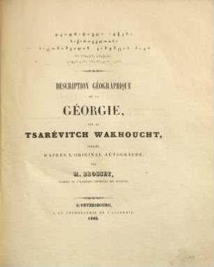 Description Geographique de la Georgie : Publiée d'après l'Original Autographe par M. Brosset