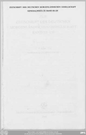 Generalindex zur Zeitschrift der Deutschen Morgenländischen Gesellschaft Band 101 - 130: Zeitschrift der Deutschen Morgenländischen Gesellschaft : ZDMG