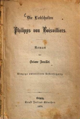 Die Liebschaften Phillipps von Boisvilliers : Roman von Octave Feuillet. Einzige autorisirte Uebersetzung