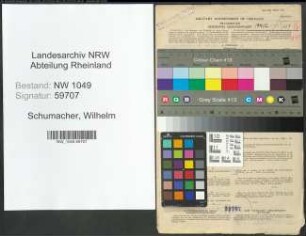 Entnazifizierung Wilhelm Schumacher , geb. 09.02.1921 (Kaufmaennischer Angestellter)