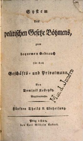 System der politischen Gesetze Böhmens : in XII Theilen ; zum bequemen Gebrauch für den Geschäfts- und Privatmann, 5,2. Das Gewerbs-Fach, oder die Manufakturs- und Handels-Sachen ; 2