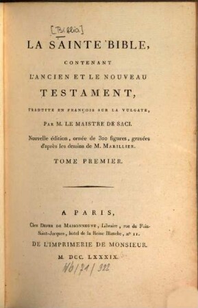 La Sainte Bible : contenant l'Ancien et le Nouveau Testament, traduite en françois sur la Vulgate. 1