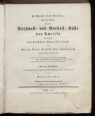 Bd. 2: Der Kapitaine Portlock's und Dixon's Reisen nach der Nordwest-Küste von Amerika, während der Jahre 1785 bis 1788, in den Schiffen King George und Queen Charlotte