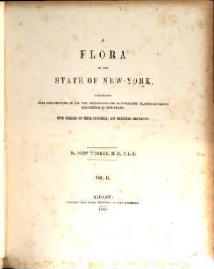 A flora of the state of New-York : comprising full descriptions of all the indigenous and naturalized plants hitherto discovered in the state ; with remarks on their economical an medicinal properties. 2