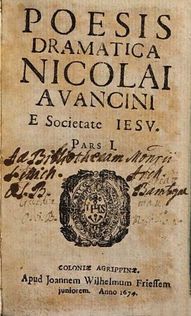 Poesis Dramatica Nicolai Avancini E Societate Jesu. Pars ..., 1