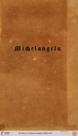 Band 1: Leben Michelangelo's: bis zum Tode Rafaels