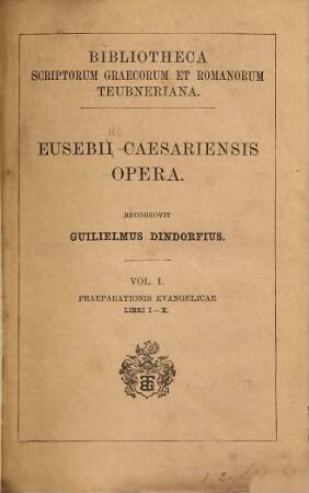 Eusebii Caesariensis opera, 1. Praeparationis evangelicae libri I - X
