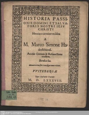 Historia Passionis Domini Et Salvatoris Nostri Jesu Christi Heroico carmine reddita