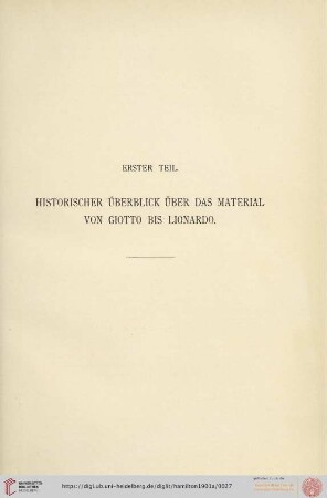 Erster Teil: Historischer Überblick über das Material von Giotto bis Lionardo