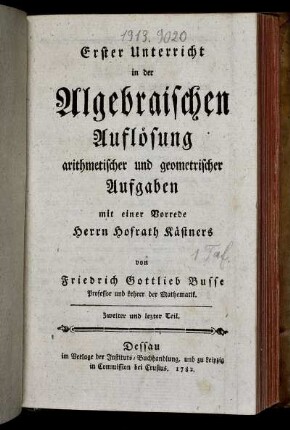 Teil 2: Erster Unterricht in der Algebraischen Auflösung arithmetischer und geometrischer Aufgaben. Zweiter Teil