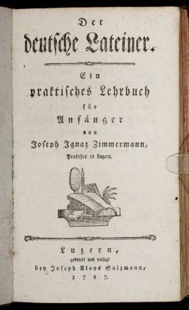 Der deutsche Lateiner : Ein praktisches Lehrbuch für Anfänger