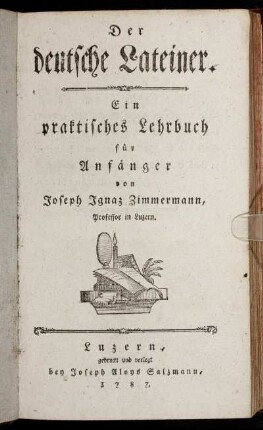 Der deutsche Lateiner : Ein praktisches Lehrbuch für Anfänger