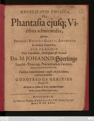 Exercitatio Physica, De Phantasia eiusq[ue] Viribus admirandis