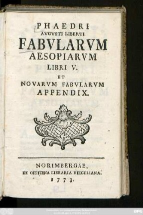 Phaedri Avgvsti Liberti Fabvlarvm Aesopiarvm Libri V. Et Novarvm Fabvlarvm Appendix
