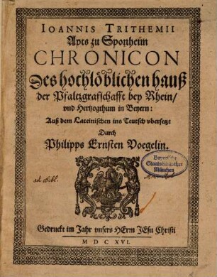 Chronicon des hochlöblichen Hauß der Pfaltzgrafschafft bey Rhein und Hertzoghum in Bayern