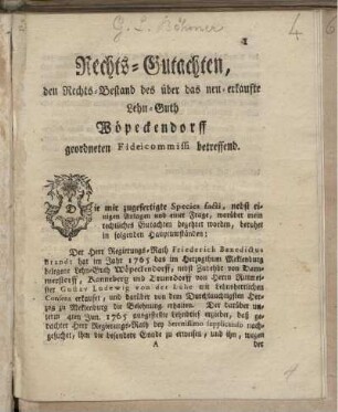 Rechts-Gutachten, den Rechts-Bestand des über das neu-erkaufte Lehn-Guth Wöpeckendorff geordneten Fideicommissi betreffend