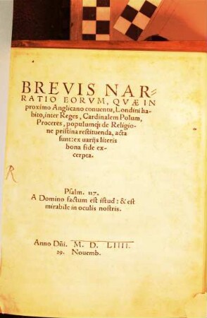 Brevis Narratio eorvm qvae in proximo Anglicano conuentu, Londini habito, inter Reges, Cardinalem Polum, Proceres, populumque de Religione pristina restituenda, acta sunt : ex uarijs literis bona fide excerpta